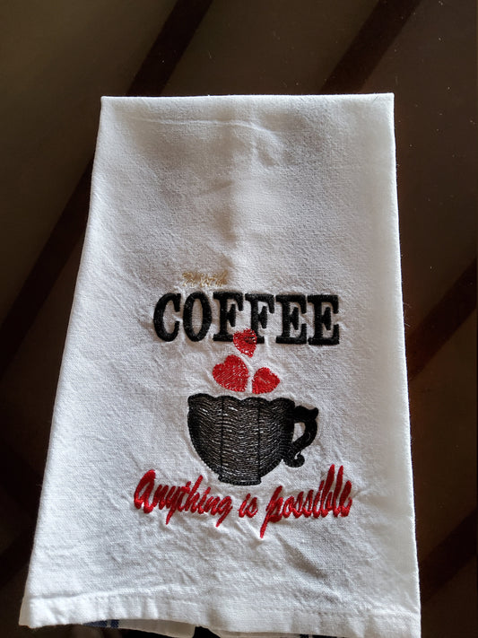 Dish Towel - "With Coffee anything is possible"