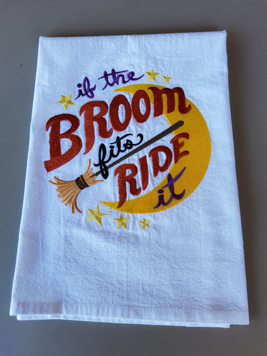 If The Broom Fits, Ride It! Custom Embroidered Halloween Flour Sack Dish Towel