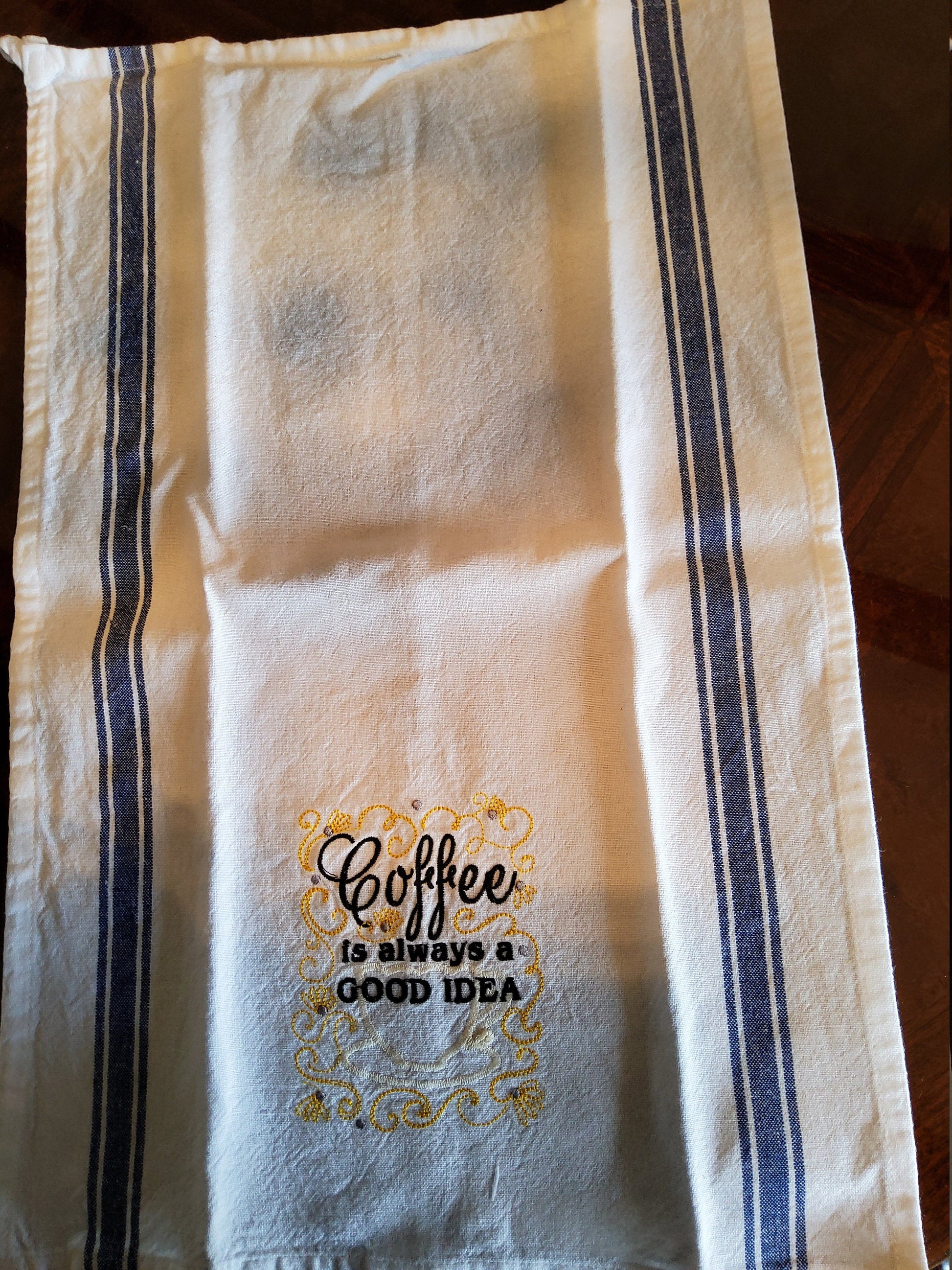 Dish Towel - &quot;Coffee is always a good idea&quot;