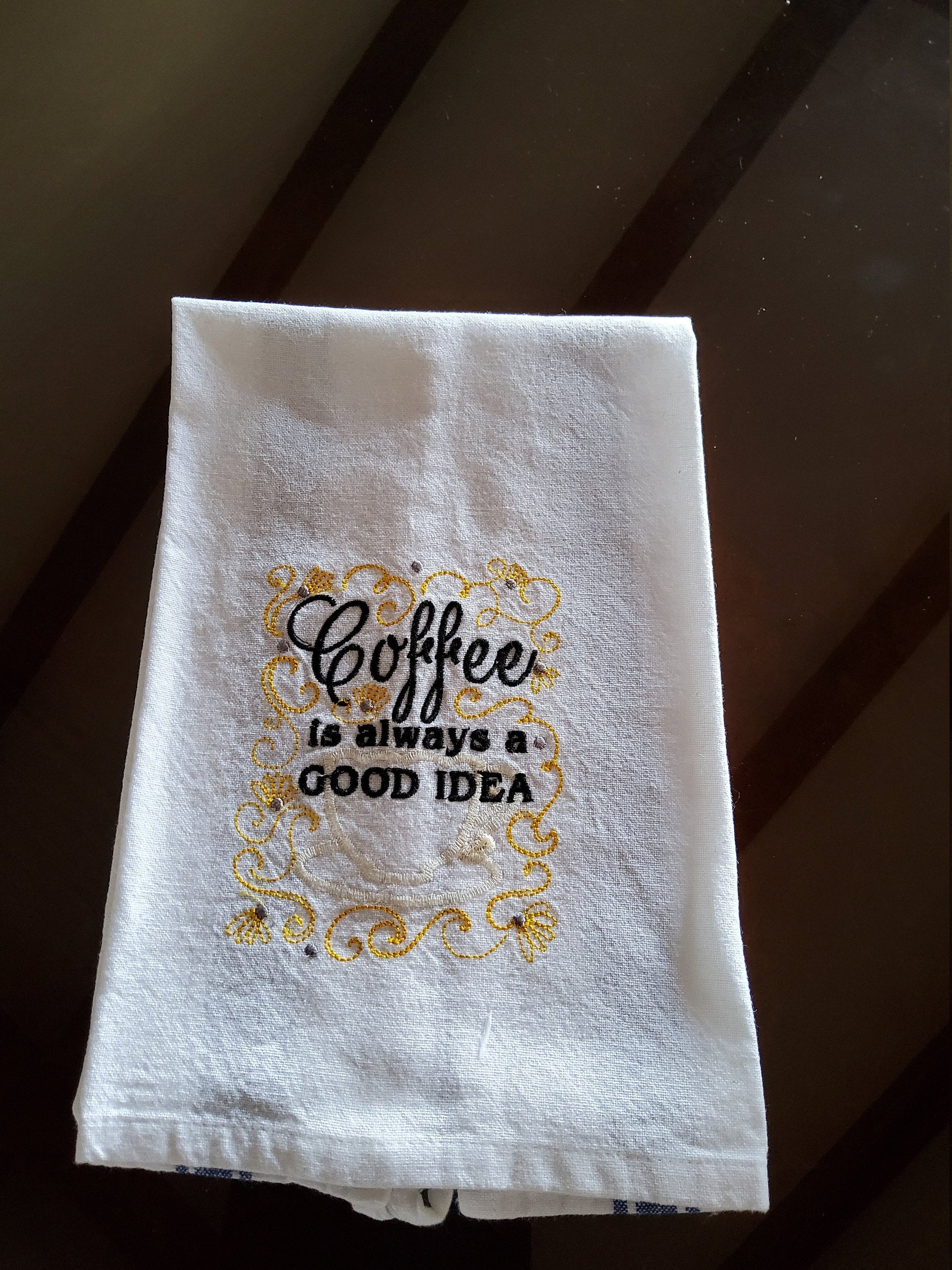 Dish Towel - &quot;Coffee is always a good idea&quot;