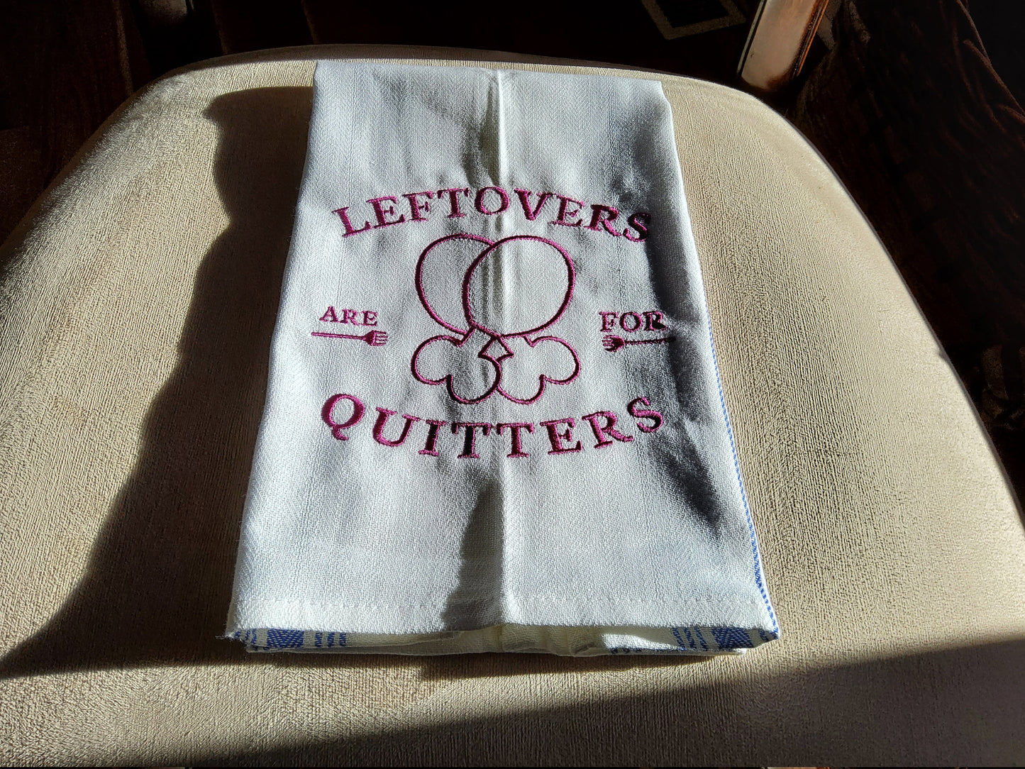 Dish Towel - &quot;Leftovers are for Quitters&quot;