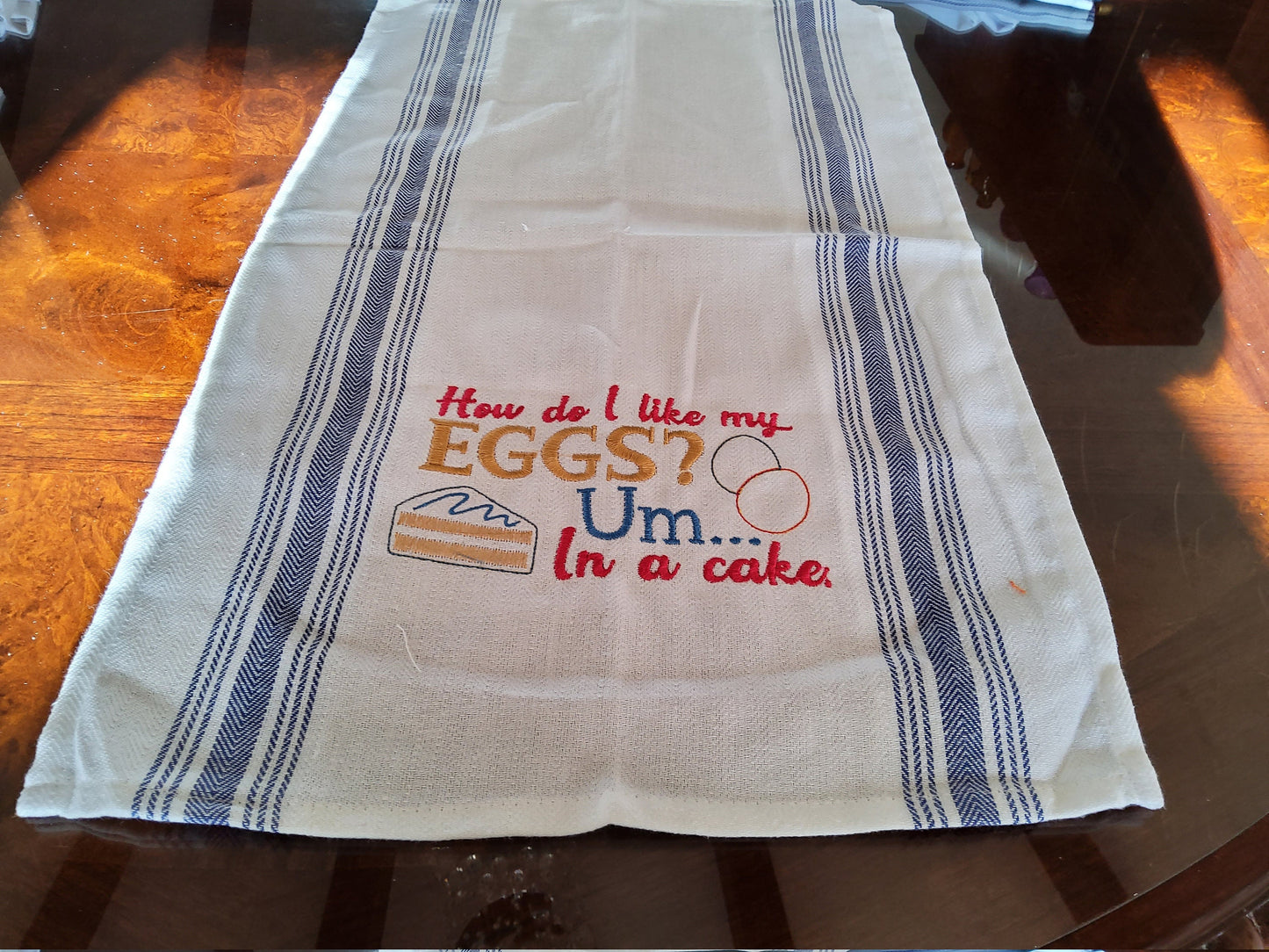 Dish Towel - &quot;How Do I Like My Eggs?  Um..In a Cake&quot;